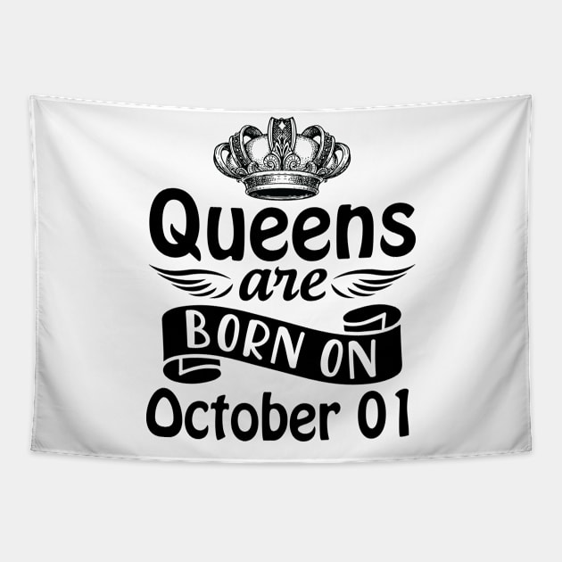 Queens Are Born On October 01 Happy Birthday To Me You Mommy Nana Aunt Sister Daughter Wife Tapestry by joandraelliot