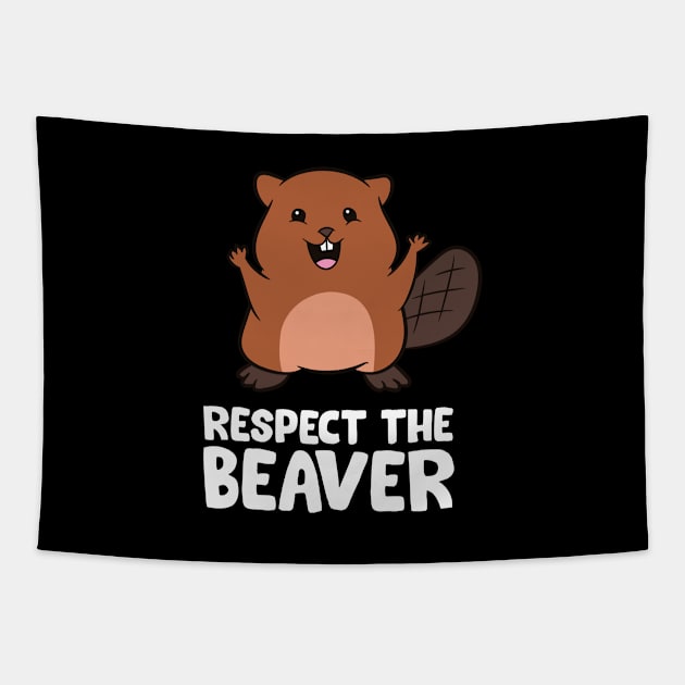 Respect The Beaver Funny Beaver Tapestry by EQDesigns