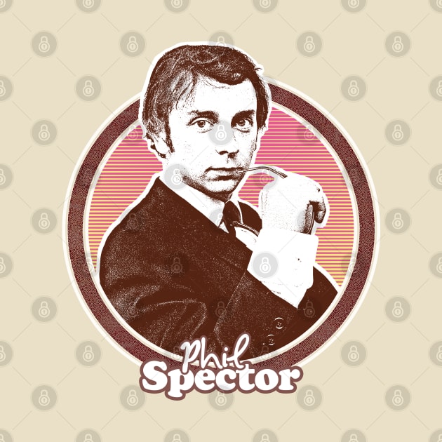 Phil Spector // Retro Fan Art Deisgn by DankFutura