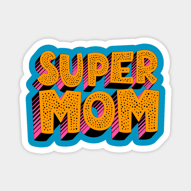 Super Mom Block Letters Magnet by AlondraHanley