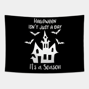 Halloween Isn't Just a Day It's a Season Tapestry