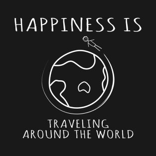 Happiness is Traveling Around the World T-Shirt