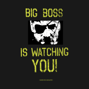 Big Boss is watching you T-Shirt