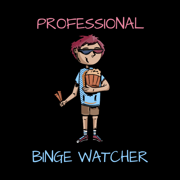 Professional Binge Watcher by Dogefellas
