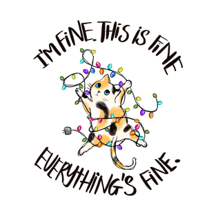 I'm Fine. This is Fine. Everything is Fine T-Shirt