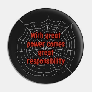 With great power comes great responsibility Pin
