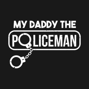 My Daddy The Policeman - Police Officer T-Shirt