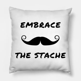 Embrace the stache Pillow