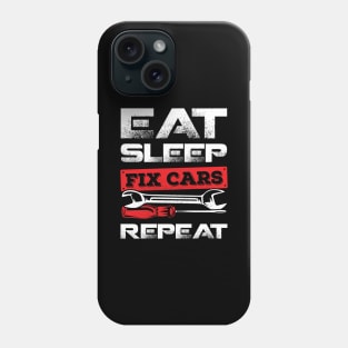 Eat Sleep Fix Cars Repeat Race Car Mechanic Gift Phone Case