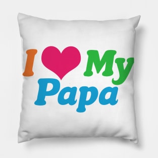 I Love My Papa Pillow