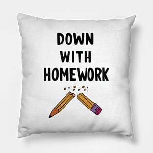 Down with Homework Pillow