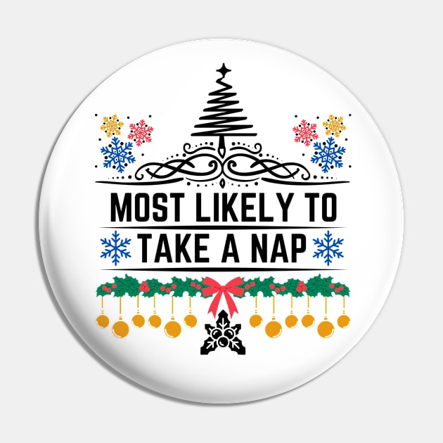 Humorous Xmas Saying Gift Idea for Someone Who Is Likely to Enjoy Taking Naps - Most Likely to Take a Nap Pin by KAVA-X