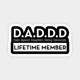 DADDD Dads Against Daughters Dating Democrats Magnet