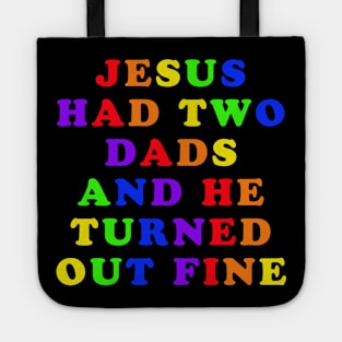 Jesus Had Two Dads Tote