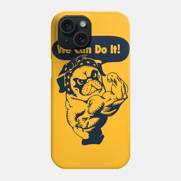 WE CAN DO IT PUG Phone Case by huebucket