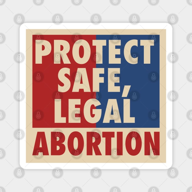 Protect Safe Legal Abortion Magnet by mia_me