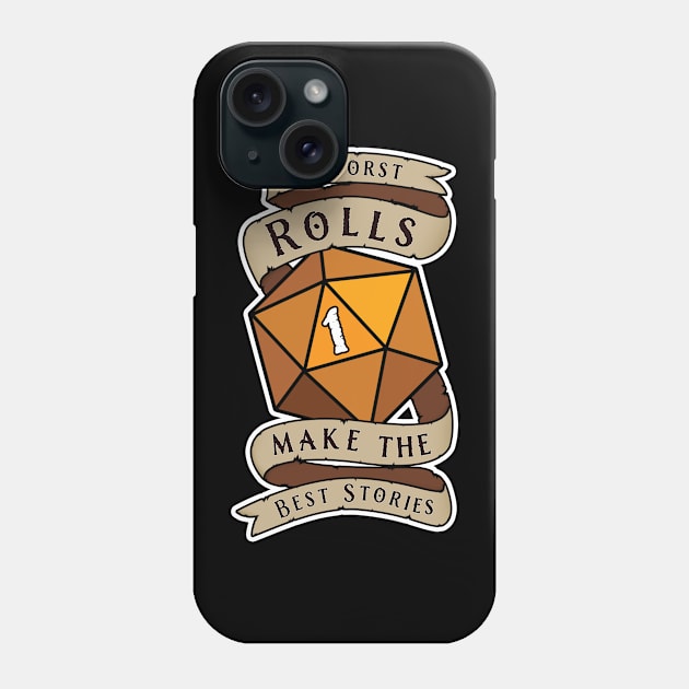 The Worst Rolls Make The Best Stories - Natural 1 - Critical Fail - D&D Gold Phone Case by SQRL Studios