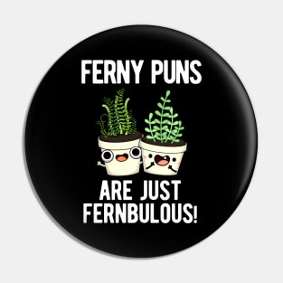 Ferny Puns Are Just Fernbulous Funny Plant Pun Pin