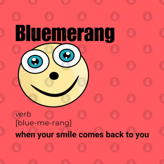 Bluemerang When Your Smile Comes Back To You. Happy Blue Eyes Funny Face Cartoon Emoji by AllFunnyFaces