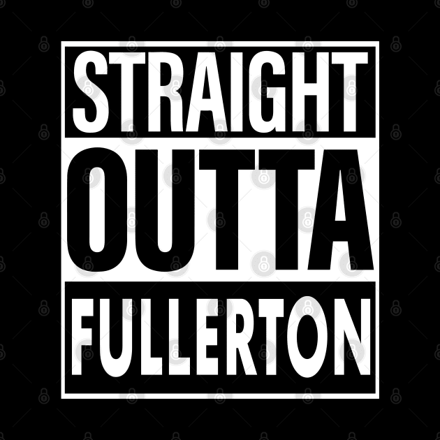 Fullerton Name Straight Outta Fullerton by ThanhNga