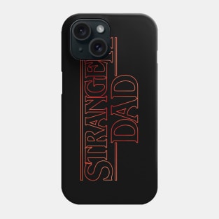 Stranger Dad v2 Phone Case