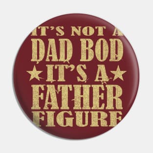 it's not a dad bod it's a father figure Pin