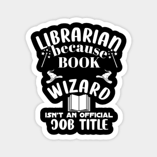 funny Librarian because book wizard isn't a job title Magnet