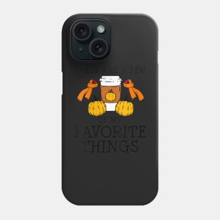 Untitled-These Are A Few Of My Favorite Things 2 Phone Case