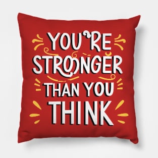 You're Stronger Than You Think Pillow