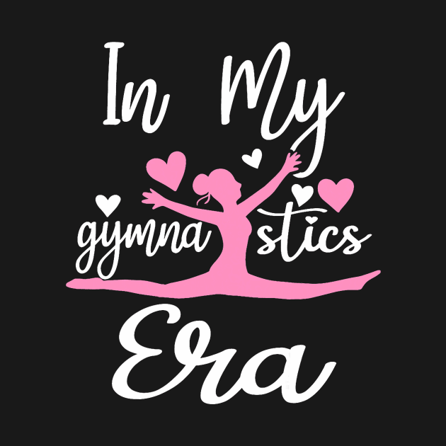 Funny Gymnast Lover Quote In My Gymnastics Era Mom Daughter by jadolomadolo