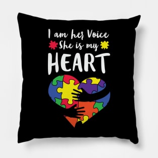 I Am Her Voice She Is My Heart - Autism Pillow