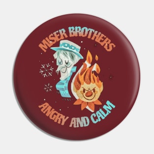 miser brothers : angry and calm Pin