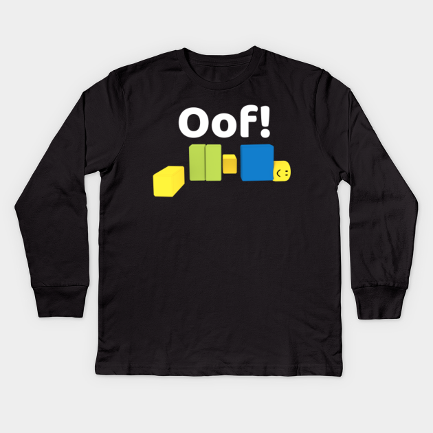 Oof Roblox Oof Meme Gaming Noob For Kids Roblox Kinder Long Sleeve T Shirt Teepublic De - roblox meme shirts