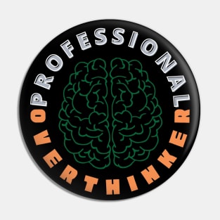 PROFESSIONAL OVERTHINKER Pin