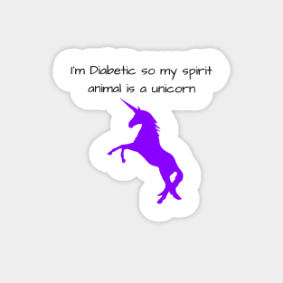 I’m Diabetic So My Spirit Animal Is A Unicorn - Purple Magnet