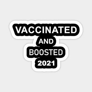 Vaccinated and Boosted 2021 Magnet