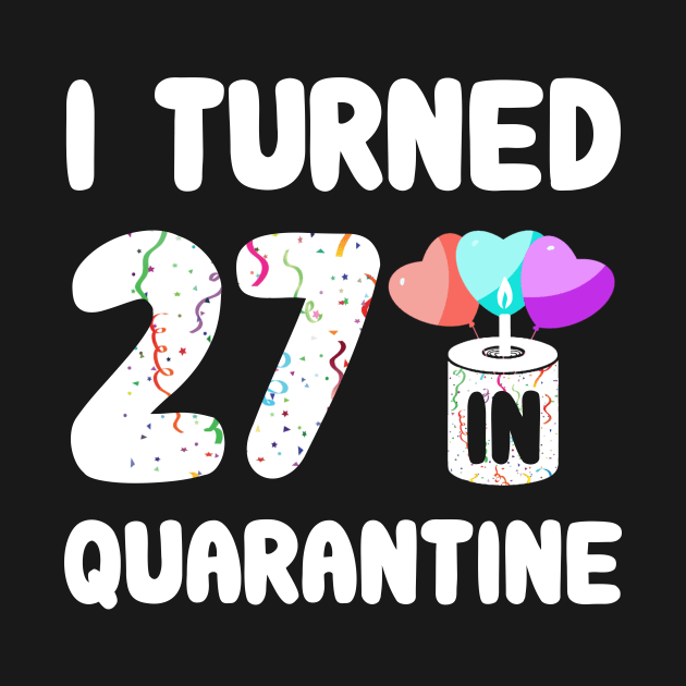 I Turned 27 In Quarantine by Rinte