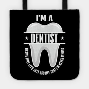 I'm A Dentist Tote