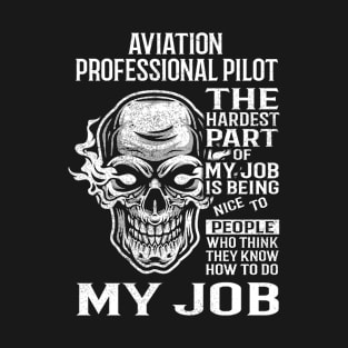 Aviation Professional Pilot T Shirt - The Hardest Part Gift Item Tee T-Shirt