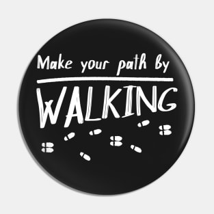 Make your path by walking Pin