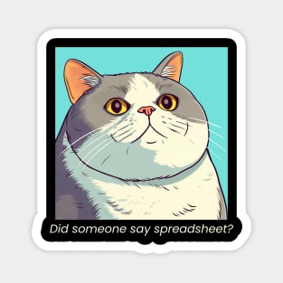 Did Someone Say Spreadsheet - Heavy Breathing - Funny Cat Nerd Magnet