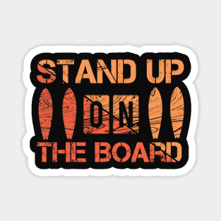 stand up on the board surf life style Magnet