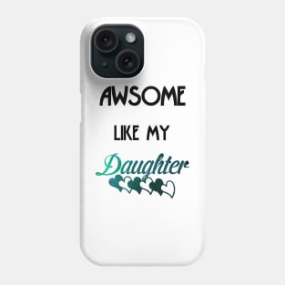 awsome daughter Phone Case