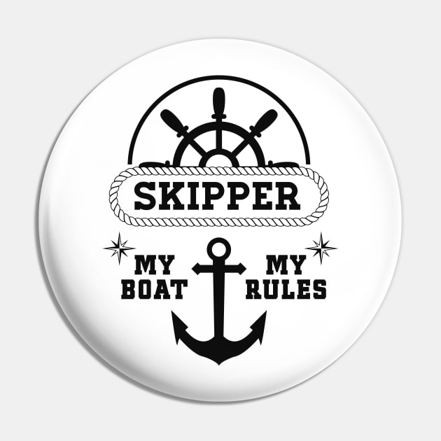 Skipper My Boat My Rules Awesome Gift for the Ship owners Pin by Naumovski