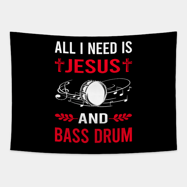 I Need Jesus And Bass Drum Tapestry by Good Day