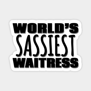 World's Sassiest Waitress Magnet