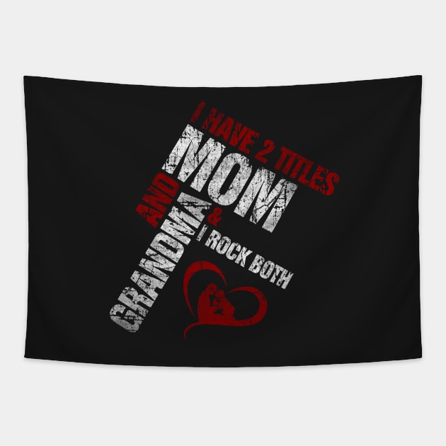 I Have 2 Titles Mom and Grandma - Original Design Tapestry by norules