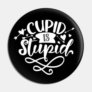 Cupid Is Stupid white Pin