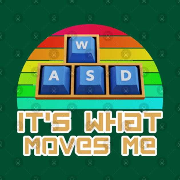 It's What Moves Me by Gamers Gear