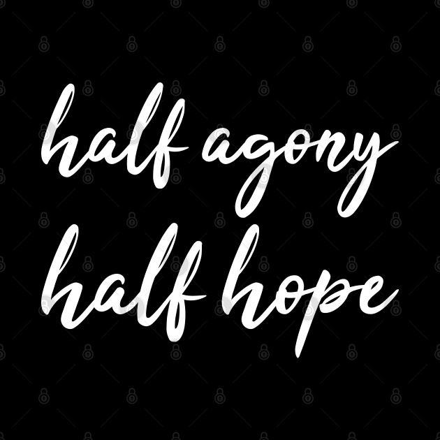 Half Agony, Half Hope I - Persuasion Quote by lemonpepper